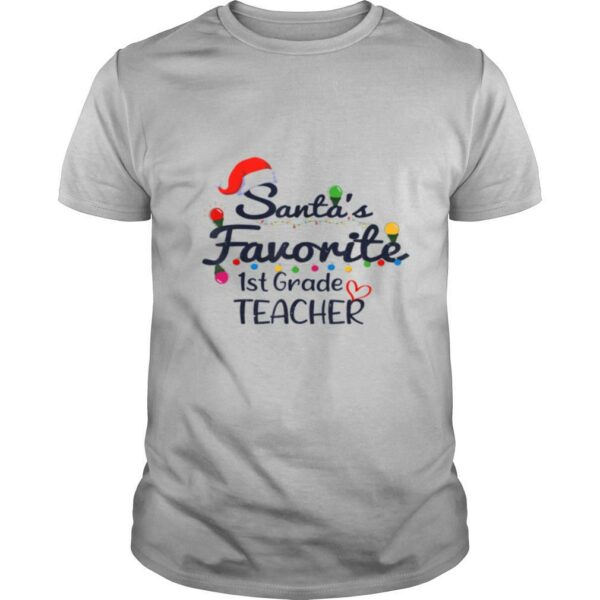 Santas Favorite 1st Grade Teacher Christmas Xmas shirt