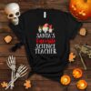 Santa’s Favorite Science Teacher Funny Christmas Gnome Santa T Shirt