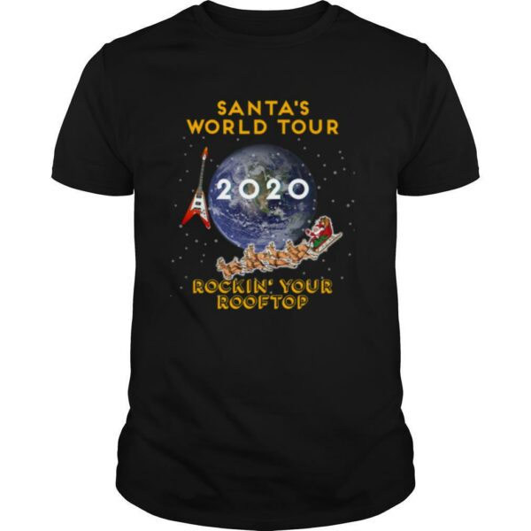 Santa’s World Tour Rockin Your Rooftop Earth Christmas 2020 shirt