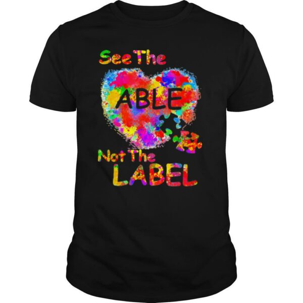 See The Able Not The Label Heart shirt