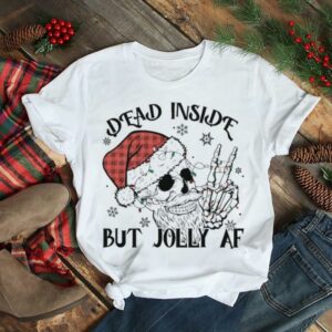 Skull Dead Inside But Jolly AF Christmas 2022 shirt