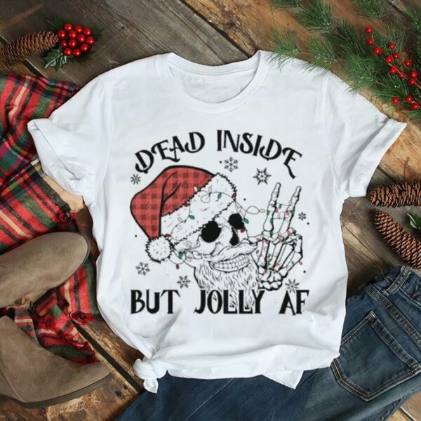 Skull Dead Inside But Jolly AF Christmas 2022 shirt