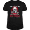 Skull Don’t Piss Me Of I Will Stop Taking My Pills And Nobody Wants That Do They shirt