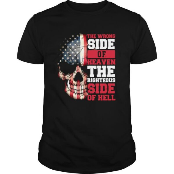 Skull The Wrong Side Of Heaven The Righteous Side Of Hell shirt