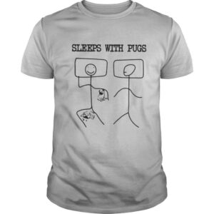 Sleeps With Pugs shirt