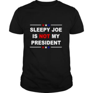 Sleepy Joe is not my president American shirt