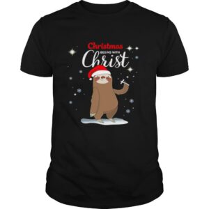 Sloth Christmas Begins With Christ shirt