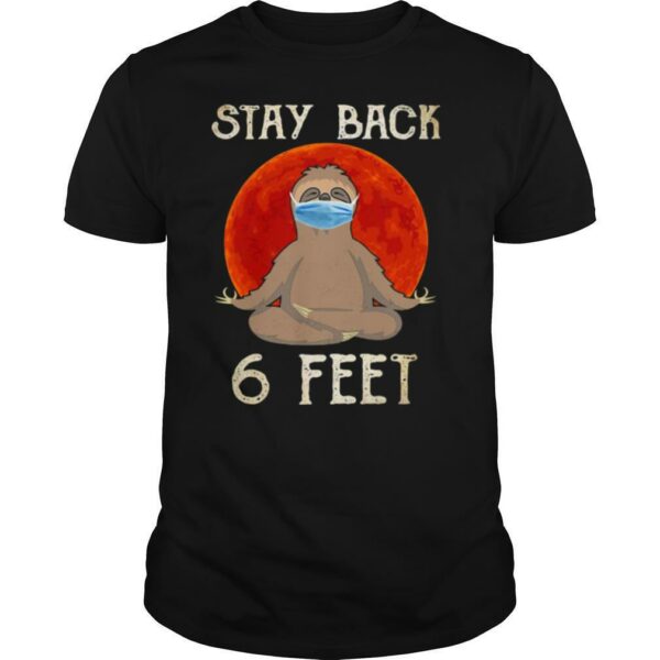 Sloth Yoga Face Mask Stay Back 6 Feet Sunset shirt