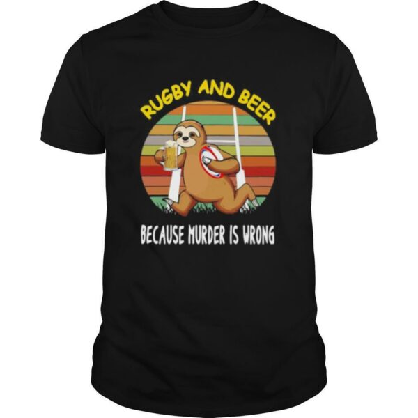 Sloth rugby and beer because murder is wrong vintage retro shirt