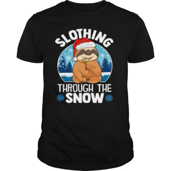 Slothing Through The Snow Christmas shirt