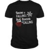 Snow is falling hot cocoa is calling christmas shirt