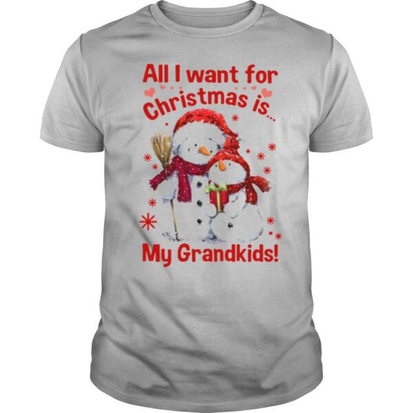 Snowman All I Want For Christmas Is My Grandkids shirt