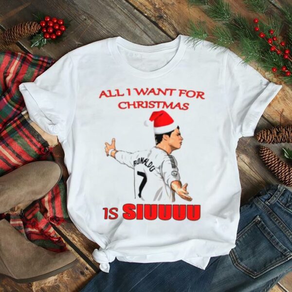 Soccer All I Want For Christmas Is Siuuu shirt