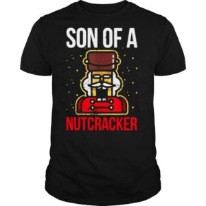 Son Of A Nutcracker Christmas shirt