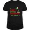 Sorry Grinches Christmas Isnt Canceled Ugly Christmas shirt