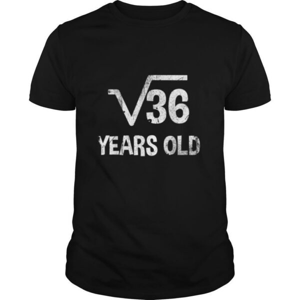 Square Root of 36 6th Birthday T shirt 6 Years Old T Shirt