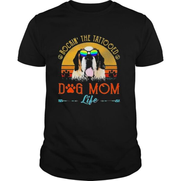 St Bernard Rockin The Tattooed Dog Mom Life Vintage shirt