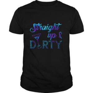 Straight Up And Durty shirt