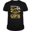 Strong woman sweat dries blood clots bones heal suck it up buttercup only a strong woman can work for ups and survive in their shirt