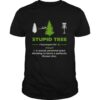 Stupid Tree Noun 1 A Woody Perennial Plant Deciding To Block A Perfectly Throw Disc shirt