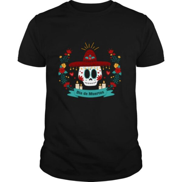 Sugar Skull Dia De Muertos In Mexican Holiday shirt