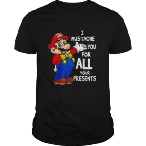 Super mario bros i mustache you for all your presents merry christmas shirt