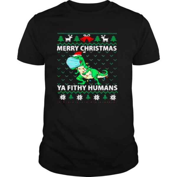 T rex merry christmas ya filthy face mask ugly shirt