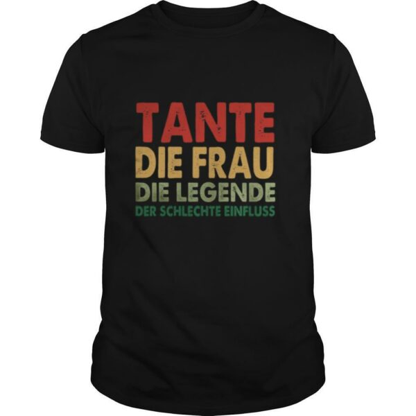 Tante die frau die legende der schlechte einfluss shirt