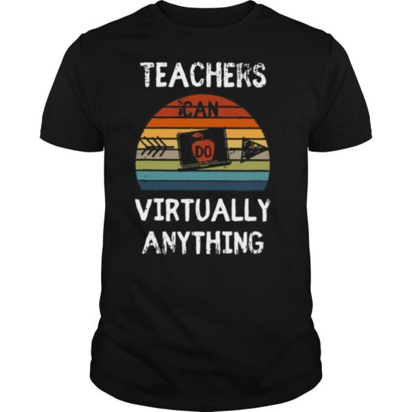 Teachers Can Do Virtually Anything Vintage shirt