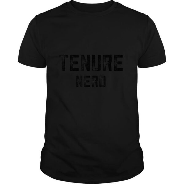 Tenure Gifts For Tenured Professor Funny Nerdy Teacher Gifts T Shirt