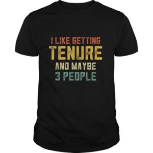 Tenured Gifts Tenured Professor Retro I Like Maybe 3 People T Shirt