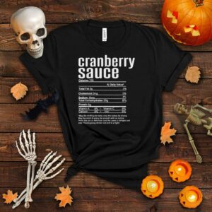 Thanksgiving Christmas Cranberry Sauce Nutritional Facts T Shirt