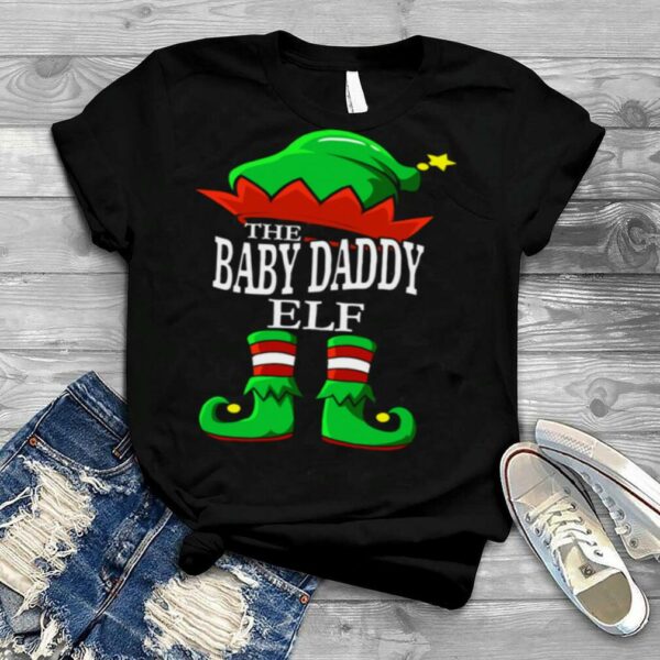 The Baby Daddy Elf Matching Group Family Christmas Fun shirt