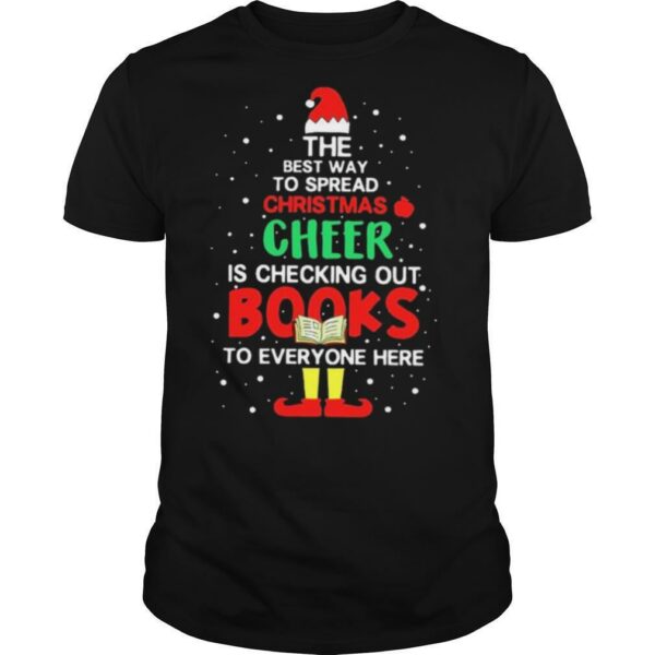 The Best Way To Spread Christmas Cheer Is Checking Out Books To Everyone Here shirt