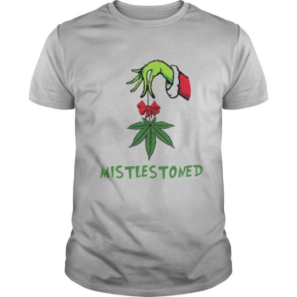 The Grinch Hand Holding Weed Mistlestoned Christmas shirt