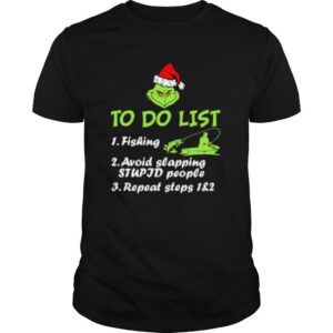 The Grinch Santa To Do List Fishing Avoid Slapping Christmas shirt