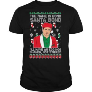 The Name Is Bond Santa Bond Ill Have An Eggnog Shaken Not Stirred Ugly Christmas shirt
