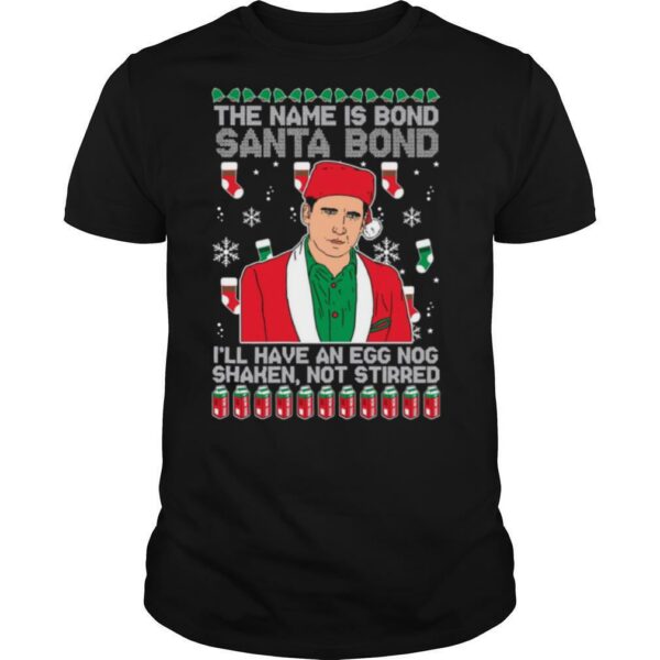 The Name Is Bond Santa Bond Ill Have An Eggnog Shaken Not Stirred Ugly Christmas shirt