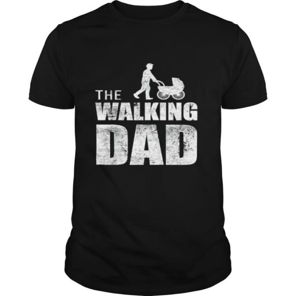 The walking dad happy father’s day shirt