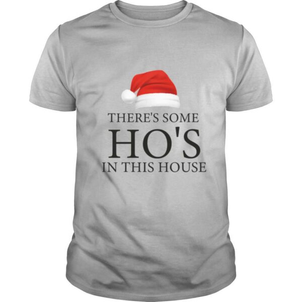 There’s Some Ho’s In This House Hat Santa Christmas shirt