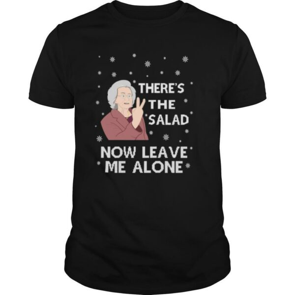 There’s The Salad Now Leave Me Alone Ugly Christmas shirt