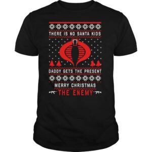 There Is No Santa Kids Daddy Gets The Present Christmas shirt