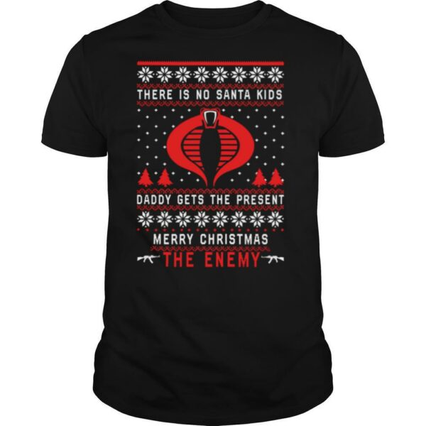 There Is No Santa Kids Daddy Gets The Present Christmas shirt