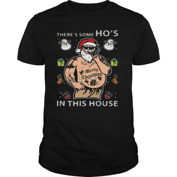 There’s Some Ho’s In This House Santa Claus Smoking Merry Christmas shirt