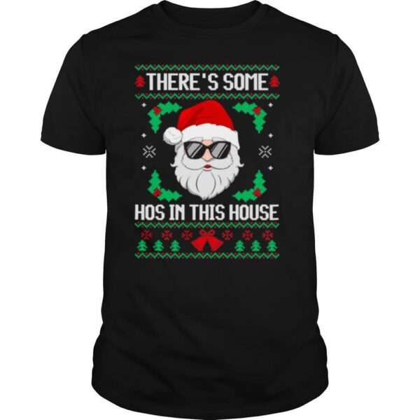 Theres Some Hos in This House Santa Christmas Ugly shirt