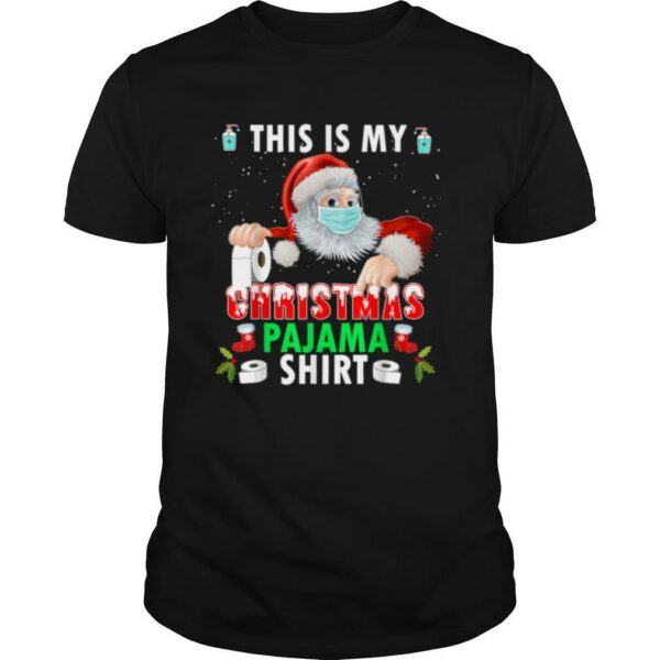 This Is My Christmas Pajama Santa With Mask Christmas 2020 shirt