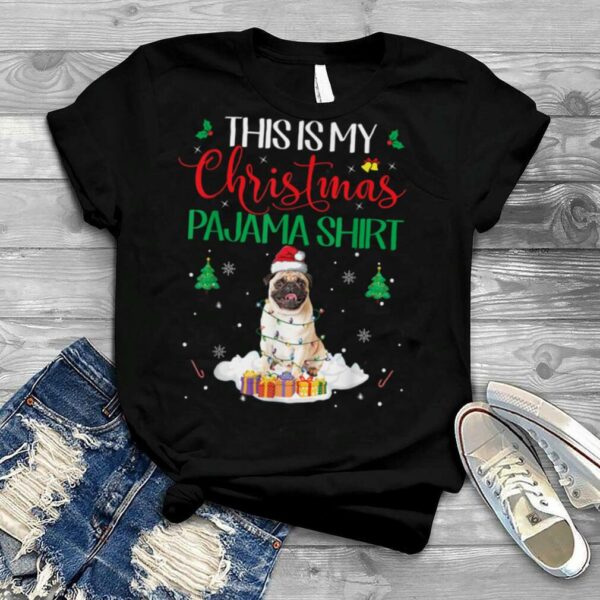 This Is My Christmas Pajama Shirt Pug Lover Dog Gift T Shirt