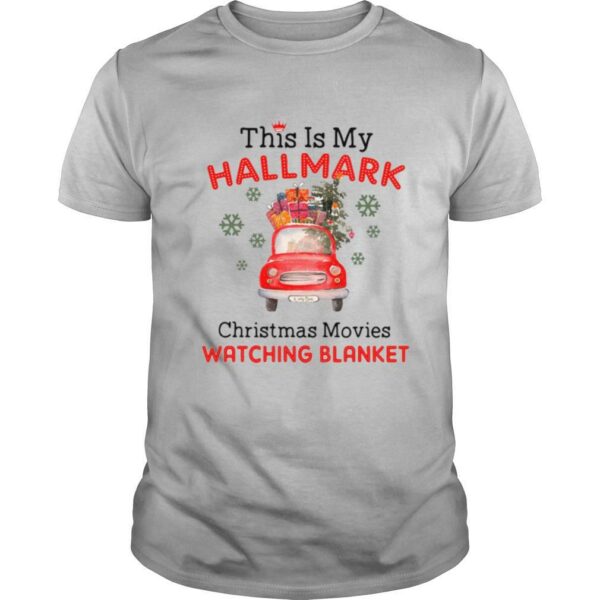 This Is My Hallmark Christmas Movie Watching Blanket shirt