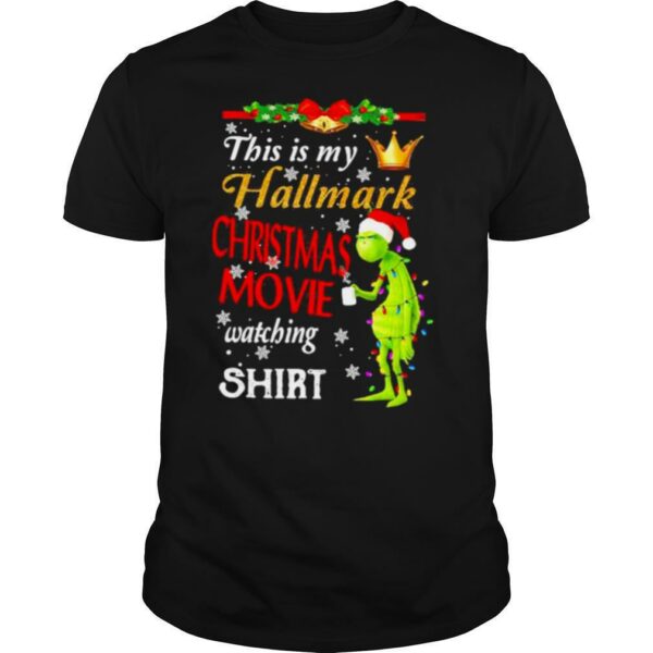 This Is My Hallmark Christmas Movie Watching Grinch shirt