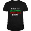 This Is My Quarantine Christmas shirt